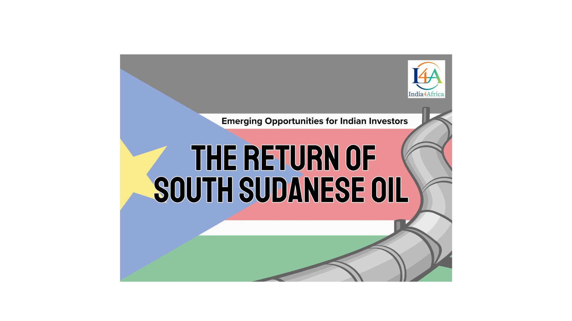 South Sudan’s Oil Revival and India’s Growing Stake